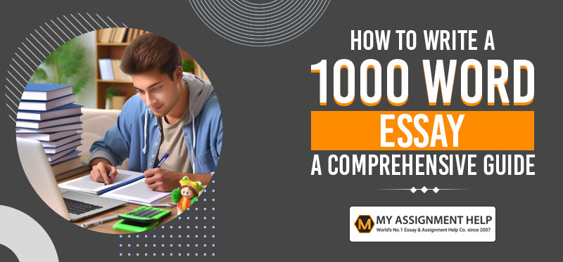 1000 Word Essay Example | How to Write a 1000 Word Essay